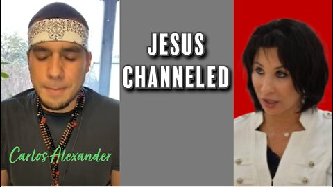 Jesus - Live Channeled Conversation - via Carlos Alexander - Power messages!