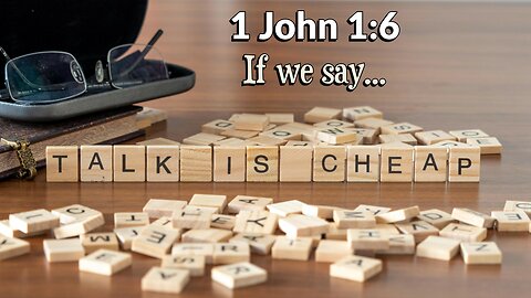 If We Say... Selected Scriptures From 1 John