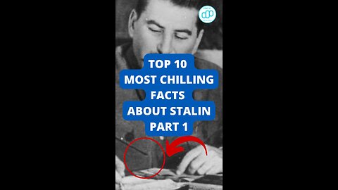 Top 10 Most Chilling Facts About Stalin Part 1