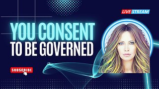 You Consent To Be Governed