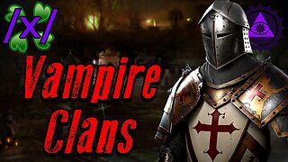 Vampire Clans | 4chan /x/ Chronicle Greentext Stories Thread