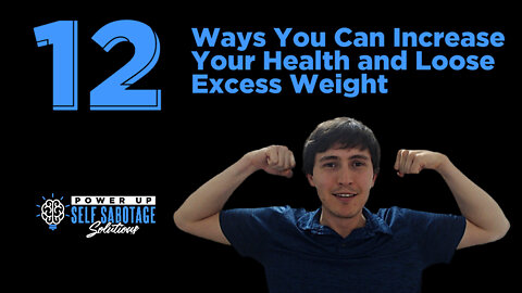 12 Ways You Can Increase Your Health and Loose Excess Weight