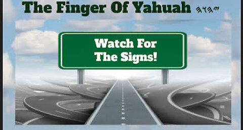 The Finger Of Yahuah 𐤉𐤄𐤅𐤄: Watch For The Signs