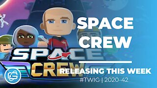 SPACE CREW - THIS WEEK IN GAMING - WEEK 42 - 2020