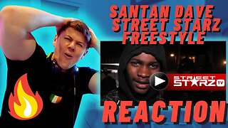 IRISH REACTION TO Santan Dave - Street Starz Freestyle