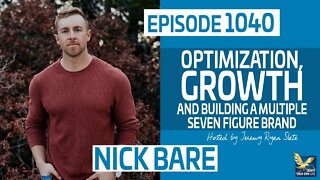 Optimization, Growth and Building a Multiple Seven Figure Brand with @Nick Bare