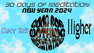 30 Days of Meditation 2024: Day 26, "Higher"