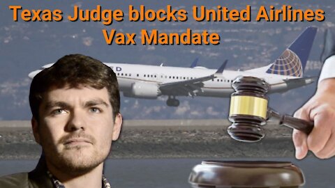 Nick Fuentes || Texas Judge blocks United Airlines Vax Mandate