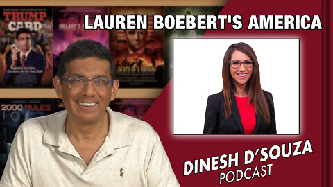LAUREN BOEBERT’S AMERICA Dinesh D’Souza Podcast Ep374