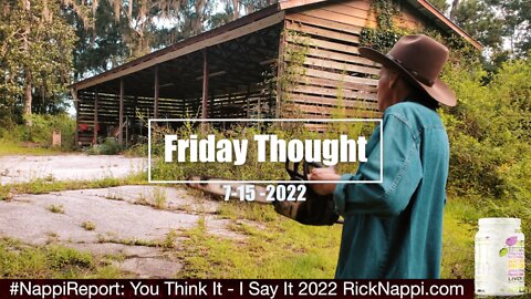 Friday Thought July 15 2022 with Rick Nappi #NappiReport