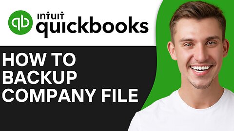 HOW TO BACKUP COMPANY FILE IN QUICKBOOKS