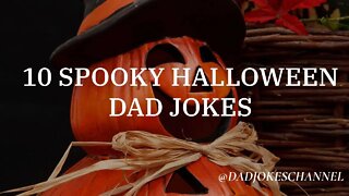 10 SPOOKY HALLOWEEN DAD JOKES