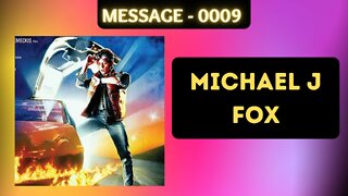 0009 Message for Michael J Fox