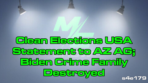 Clean Elections USA Statement to AZ AG; Biden Crime Family Destroyed