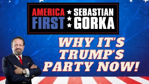 Why it's Trump's party now. Sebastian Gorka on AMERICA First
