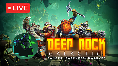 🔴LIVE - Playing Deep Rock Galactic! How bad am I? Come find out!