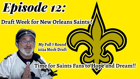 Lets Talk Saints Ep 12:Mock Draft Time! Saints Full 7 Round 2024 NFL Draft!