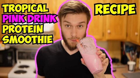 How To Make a Tropical PINK DRINK Protein Smoothie (Recipe)
