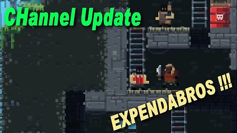 The Expendabros [gameplay and a channel update] Broforce