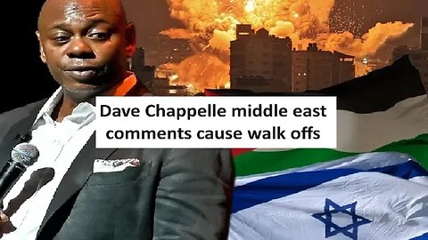 Dave Chappelle comments on middle east cause walkouts