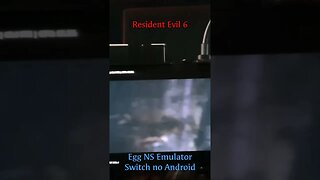 Que satisfação poder jogar Resident Evil 6 na palma da mão através desse emulador de Switch o Egg NS