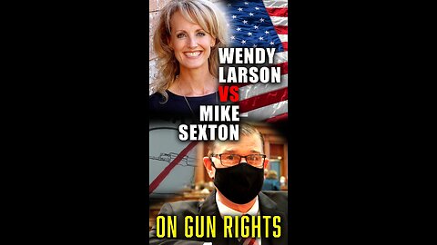 Wendy Larson v Mike Sexton: Who's Gonna Fight for Your Gun Rights?