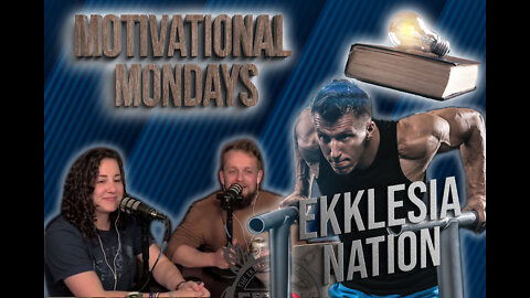 MOTIVATIONAL MONDAYS | EKKLESIA NATION