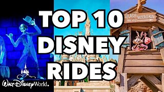 Top 10 Walt Disney World Rides