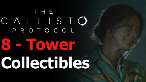 The Callisto Protocol - Chapter 8: Tower Collectibles