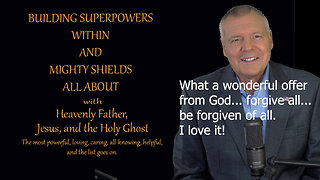 Building Superpowers Within - Forgiving all to be forgiven of all