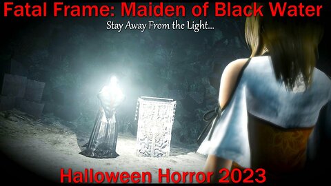 Halloween Horror 2023- Fatal Frame: Maiden of Black Water- Stay Away from the Light...