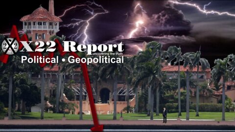 X22 Report - Door Has Been Opened, Enormity Of What Is Coming Will Shock The World,Now They All Lose