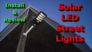 Solar LED Street Lights - Install & Review - Really Bright!