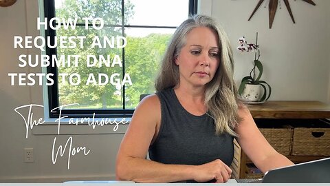 How To Request and Submit DNA Tests To ADGA