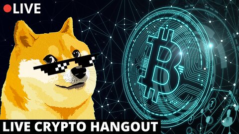 Dogecoin Hangout - Bitcoin Live - Crypto Hangout Live - DOGE - BTC - SHIBA INU - SOL - ETH