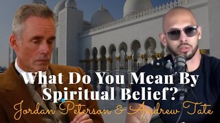 Jordan Peterson And Andrew Tate, What Do You Mean By Spiritual Belief?