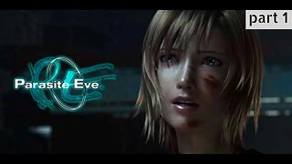 Parasite Eve first playthrough Part 1