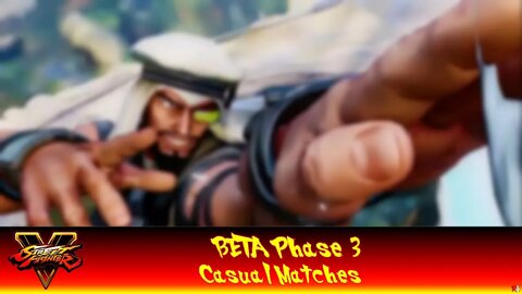 Street Fighter V: BETA Phase 3 - Casual Matches