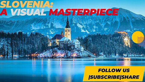 Slovenia | A Country in South Central Europe | Tour & Visit