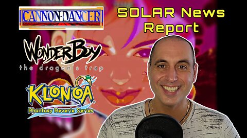 027: SOLAR Report (Cannon Dancer + Wonder Boy: The Dragon's Trap + Klonoa Phantasy Reverie Series)