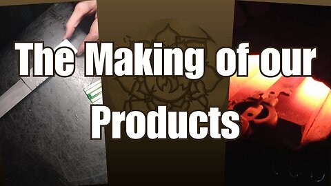 The making of our products