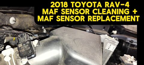 2018 TOYOTA RAV-4 MAF SENSOR CLEANING + HOW TO REPLACE MAF SENSOR