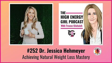 #252 Dr. Jessica Hehmeyer - Achieving Natural Weight Loss Mastery