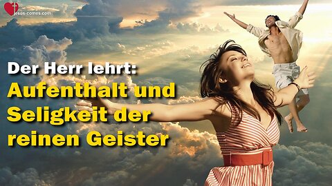 Aufenthalt und Seligkeit der reinen Geister... Jesus erläutert ❤️ Die geistige Erde durch Lorber 29/85