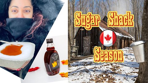 It's Sugar Shack Season in Canada!