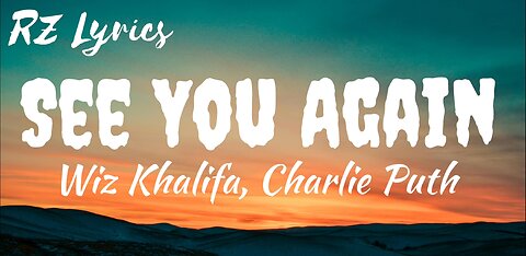 See You Again | Wiz Khalifa, ft Charlie Puth | Lyrics