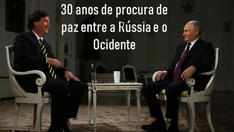 30 anos de procura de paz entre a Rússia e o Ocidente