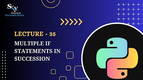 35. Multiple If Statements in Succession | Skyhighes | Python