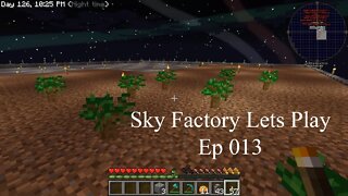 Sky Factory Lets Play Ep 013