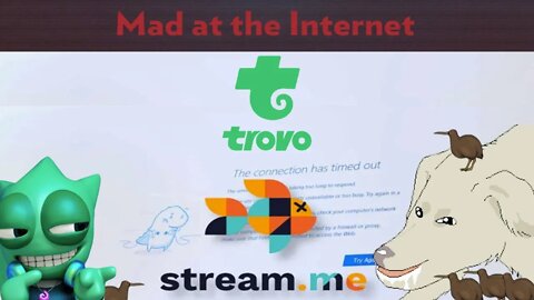 Trovo and the Spirit of Stream.me - Mad at the Internet